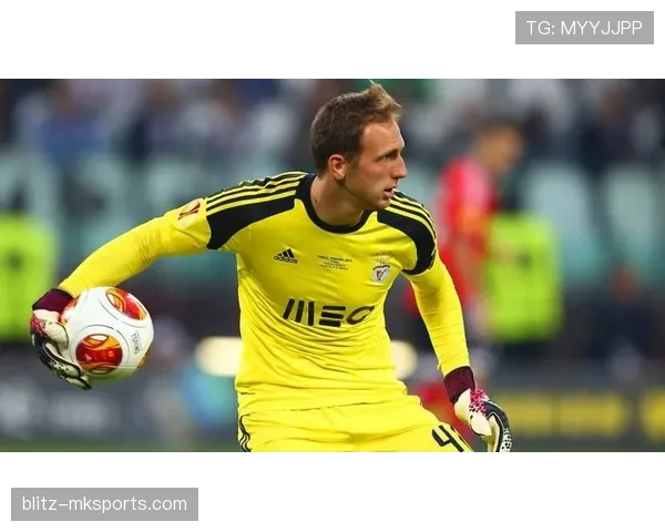 奥布拉克：从本菲卡青训新星到世界顶级门将，传奇之路再续辉煌