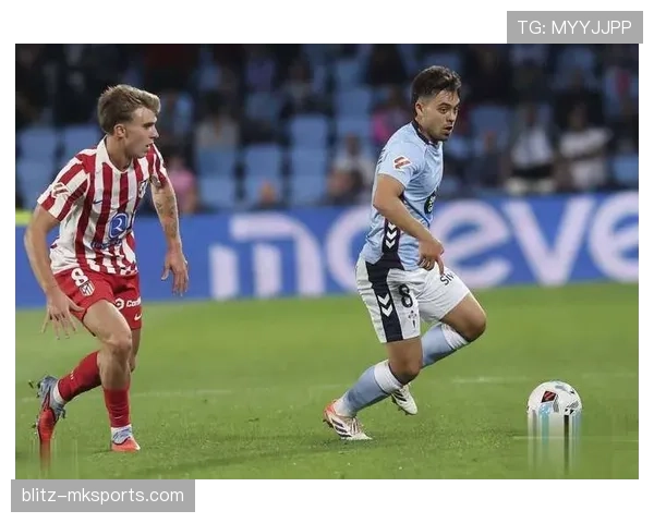 塞尔塔防守体系焕然一新，新赛季战术调整成效显著